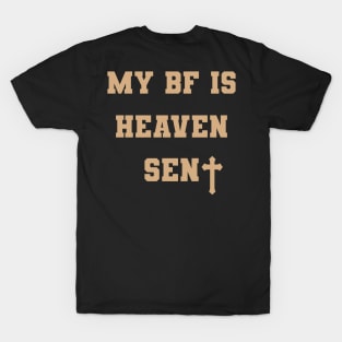 My Boyfriend Is Heaven Sent Gf T-Shirt